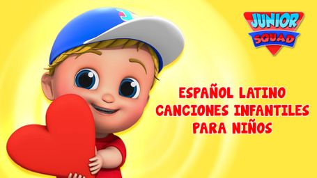 Junior Squad Español Latino - Canciones infantiles para niños