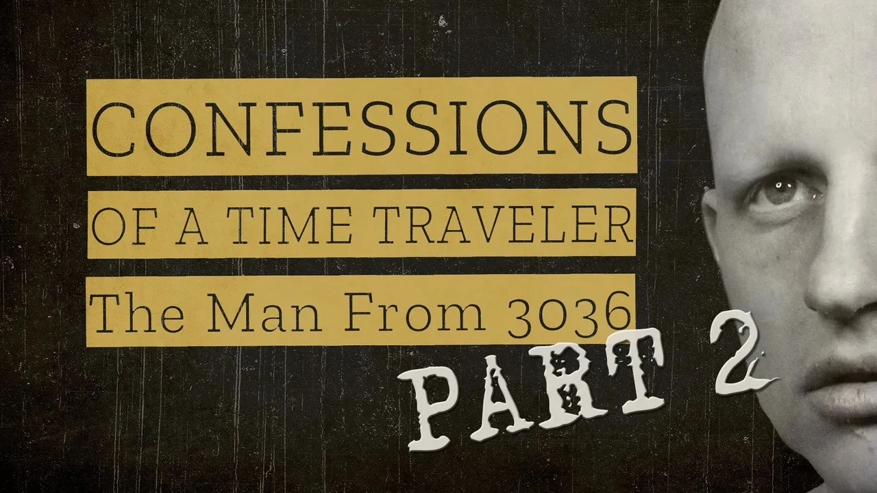 Confessions of a Time Traveler: The Man from 3036 Part 2