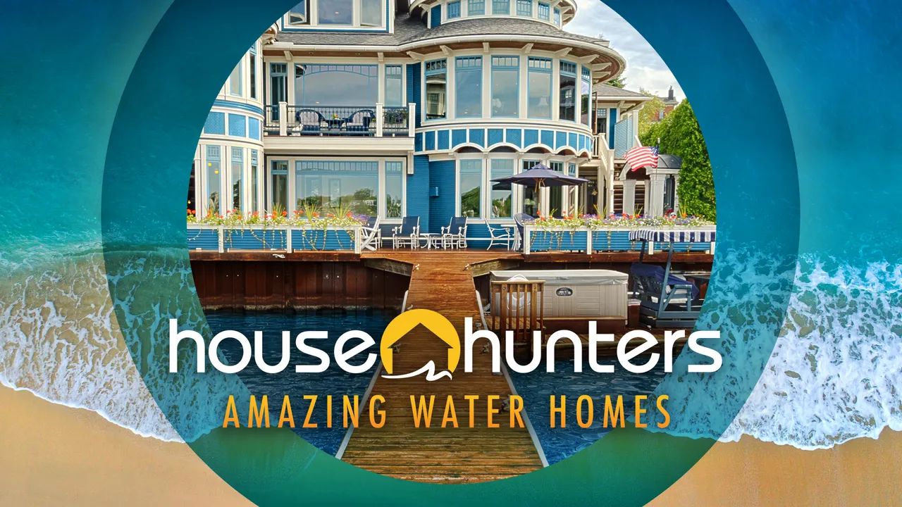 House Hunters: Amazing Water Homes