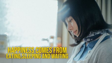 Happiness Comes From Eating, Sleeping and Waiting