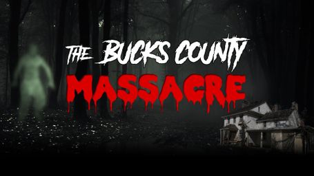 The Bucks County Massacre