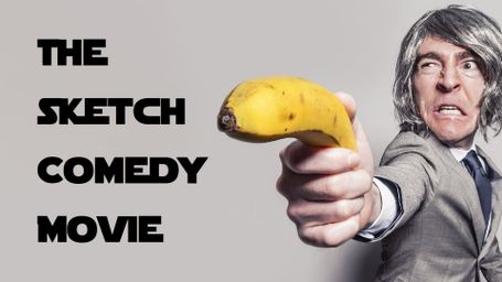 The Sketch Comedy Movie