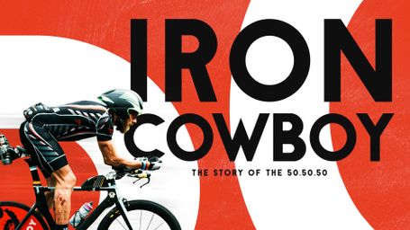 Iron Cowboy: The Story of the 50.50.50