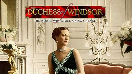 Duchess of Windsor: A Woman Who Stole a King's Heart