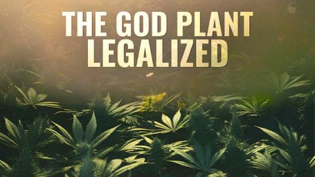 The God Plant: Legalized