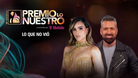 Premio Lo Nuestro: Lo que no vio