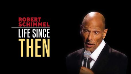 Robert Schimmel: Life Since Then