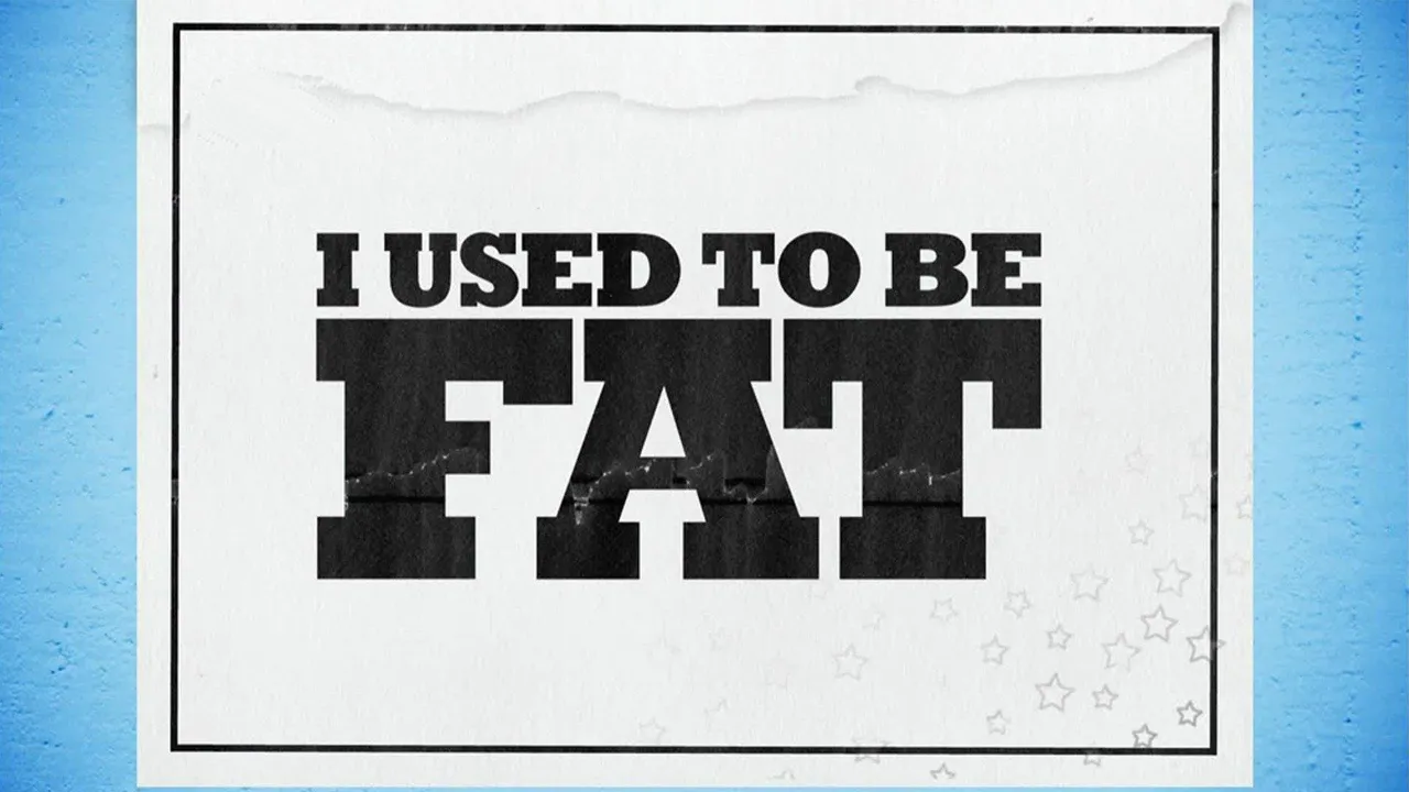 I Used to Be Fat