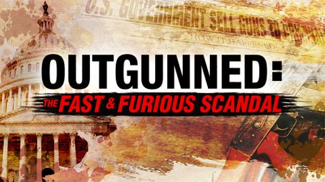 Outgunned: The Fast & Furious Scandal