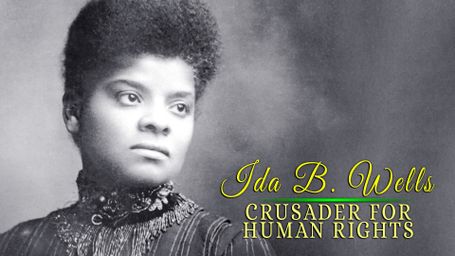 Ida B. Wells: Crusader for Human Rights