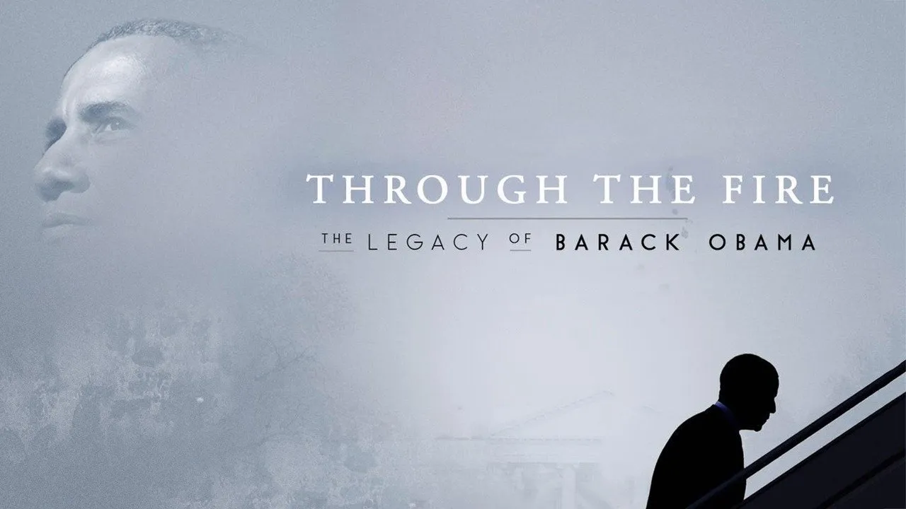Through The Fire: The Legacy of Barack Obama