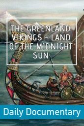 The Greenland Vikings - Land of the Midnight Sun