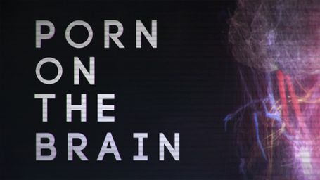 Porn on the Brain