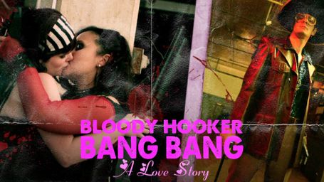 Bloody Hooker Bang Bang: A Love Story