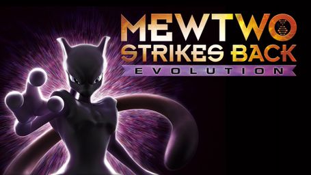 Pokémon the Movie: Mewtwo Strikes Back Evolution