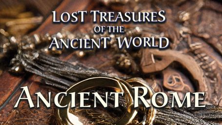 Lost Treasures Of The Ancient World: Ancient Rome