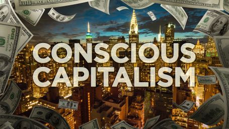Conscious Capitalism
