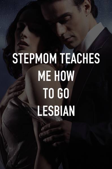 Stepmom Is A Lesbian