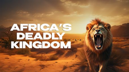 Africa's Deadly Kingdoms