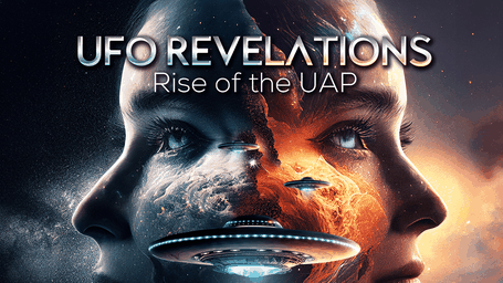 UFO Revelations: Rise of the UAP