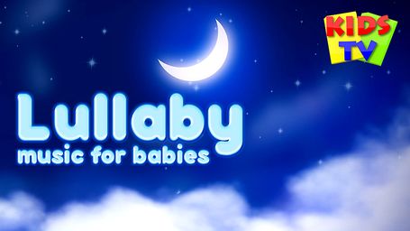 Lullaby Music for Babies - Kids TV