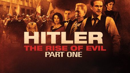 Hitler: The Rise of Evil (Part 1)