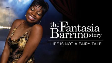 The Fantasia Barrino Story: Life Is Not a Fairy Tale