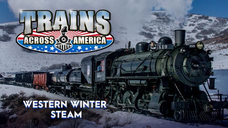 Trains Across America: Western Winter Steam