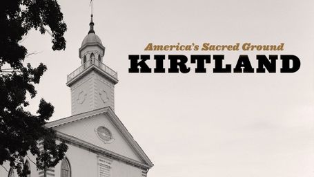 America's Sacred Ground: Kirtland