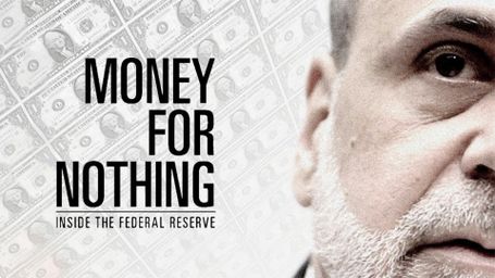 Money for Nothing: Inside the Federal Reserve