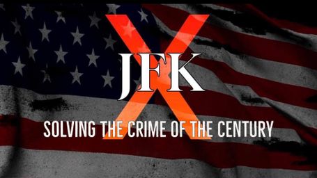 JFK X: Solving the Crime of the Century