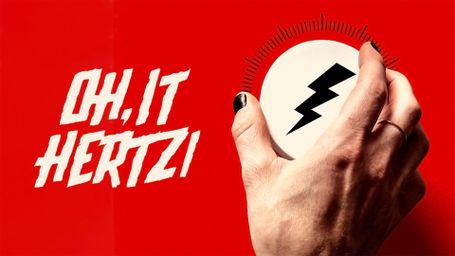 Oh, It Hertz!
