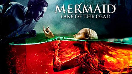 The Mermaid: Lake of the Dead