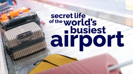 The World's Busiest Airport