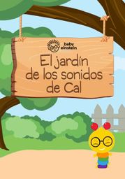 Baby Einstein: el jardín de los sonidos de Cal