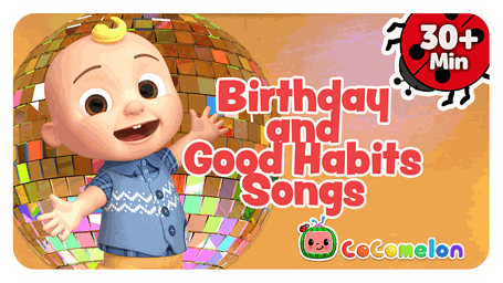 CoComelon: Birthday & Good Habits Songs