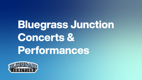 Bluegrass Junction Concerts & Performances