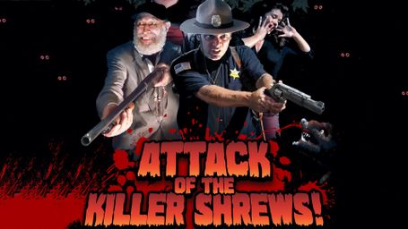 Attack of the Killer Shrews!