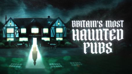 Britain's Most Haunted Pubs