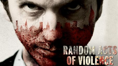 Random Acts of Violence