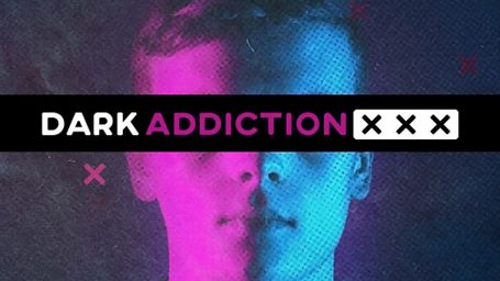 Dark Addiction