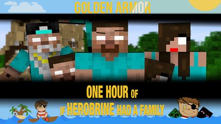 Golden Armor - One Hour of If Herobrine Had a Family