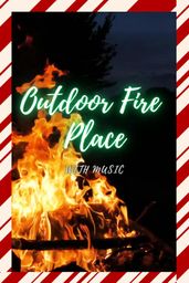 Outdoor Fire Place with Music