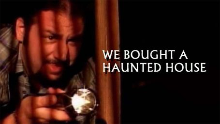 We Bought a Haunted House