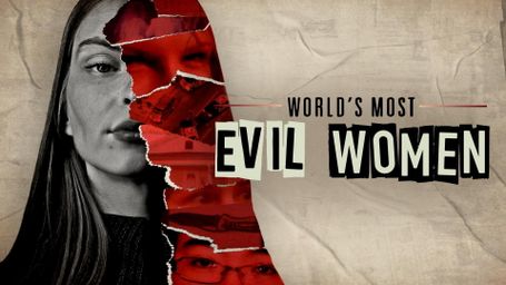 World's Most Evil Women