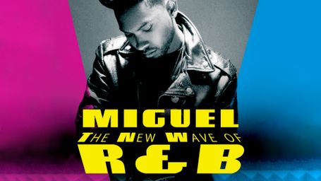 Miguel: The New Wave Of R&B
