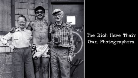 The Rich Have Their Own Photographers