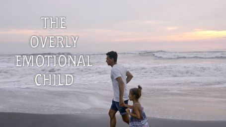 The Overly Emotional Child
