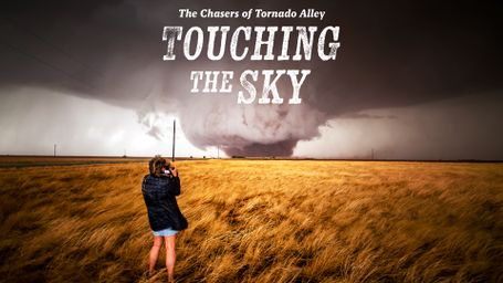 The Chasers of Tornado Alley: Touching the Sky