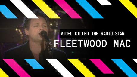 Fleetwood Mac - Video Killed the Radio Star